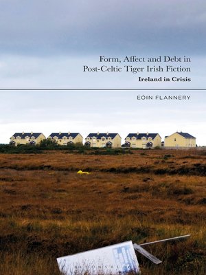 cover image of Form, Affect and Debt in Post-Celtic Tiger Irish Fiction